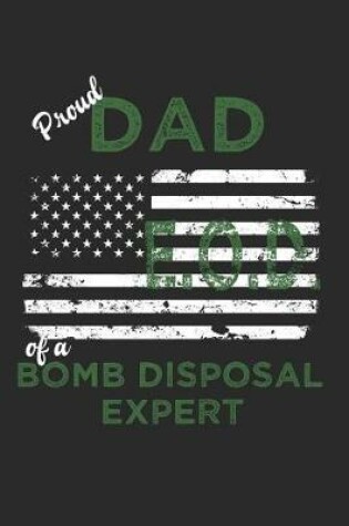 Cover of Proud Dad of a Eod Bomb Disposal Expert Distressed Flag Notebook