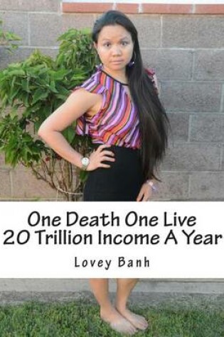 Cover of One Death One Live 20 Trillion Income a Year