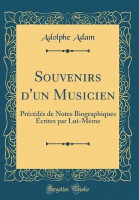 Book cover for Souvenirs d'un Musicien: Précédés de Notes Biographiques Écrites par Lui-Même (Classic Reprint)