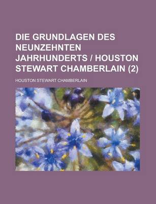 Book cover for Die Grundlagen Des Neunzehnten Jahrhunderts Houston Stewart Chamberlain (2)