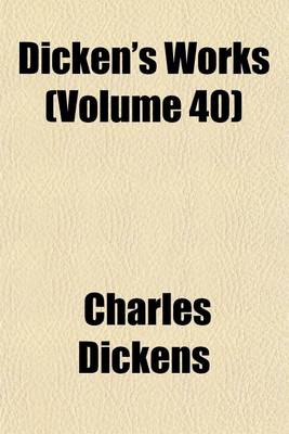 Book cover for Dicken's Works (Volume 40)