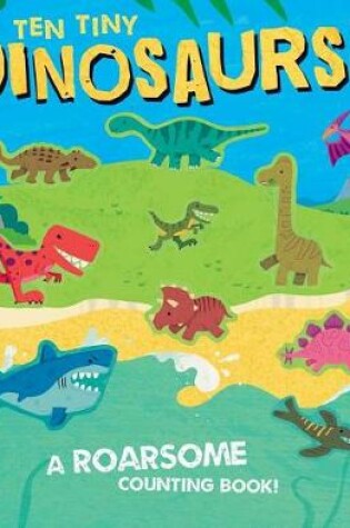 Cover of Ten Tiny Dinosaurs