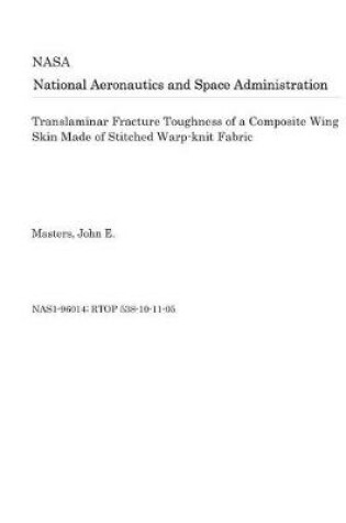 Cover of Translaminar Fracture Toughness of a Composite Wing Skin Made of Stitched Warp-Knit Fabric