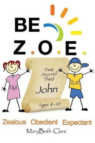 Cover of Be Z.O.E. 1-3 John Ages 8-10