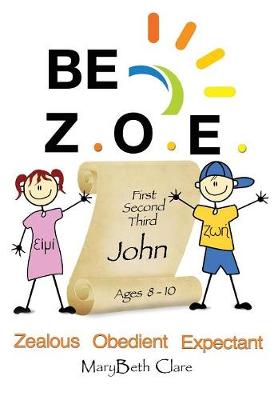 Cover of Be Z.O.E. 1-3 John Ages 8-10