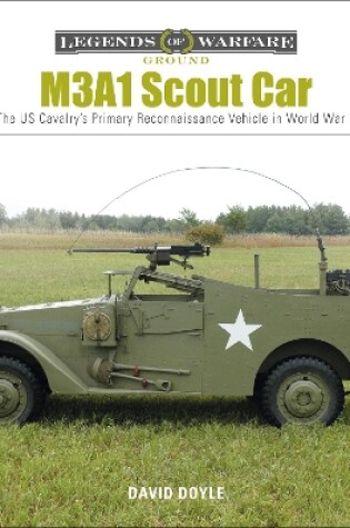 Cover of M3A1 Scout Car: The US Cavalry's Primary Reconnaissance Vehicle in World War II
