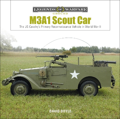 Book cover for M3A1 Scout Car: The US Cavalry's Primary Reconnaissance Vehicle in World War II
