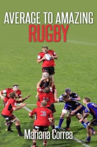 Cover of Average to Amazing Rugby