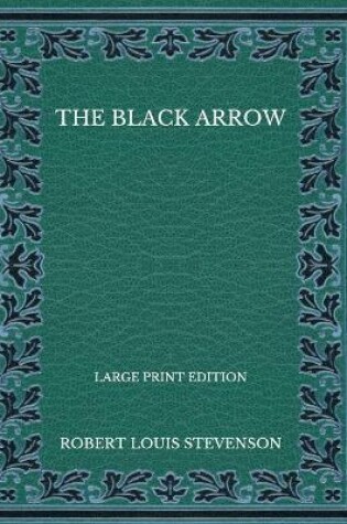 Cover of The Black Arrow - Large Print Edition