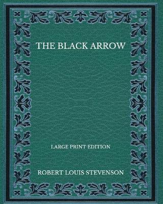 Book cover for The Black Arrow - Large Print Edition