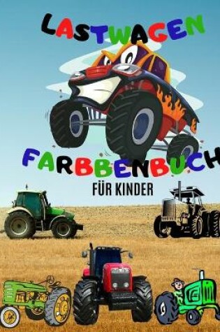 Cover of Monster-Truck-Malbuch;LKW-Malbucher fur Kinder im Alter von 4-8 Jahren;John Deere Traktor-Malbuch;