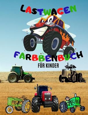 Book cover for Monster-Truck-Malbuch;LKW-Malbucher fur Kinder im Alter von 4-8 Jahren;John Deere Traktor-Malbuch;