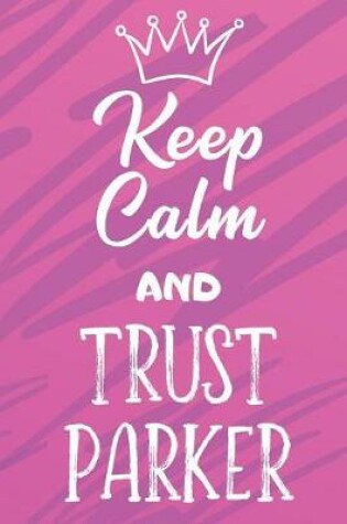 Cover of Keep Calm And Trust Parker