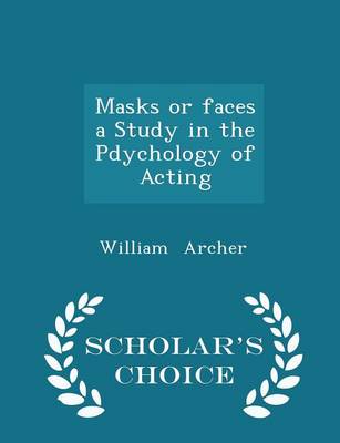 Book cover for Masks or Faces a Study in the Pdychology of Acting - Scholar's Choice Edition