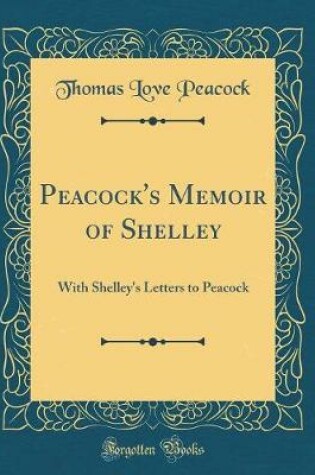 Cover of Peacock's Memoir of Shelley