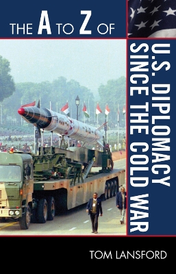 Book cover for The A to Z of U.S. Diplomacy since the Cold War