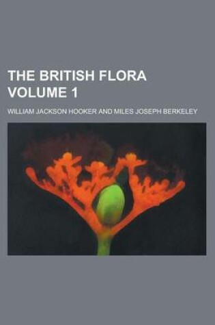 Cover of The British Flora Volume 1