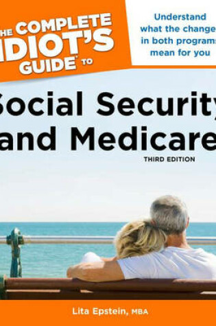 Cover of The Complete Idiot's Guide to Social Security and Medicare