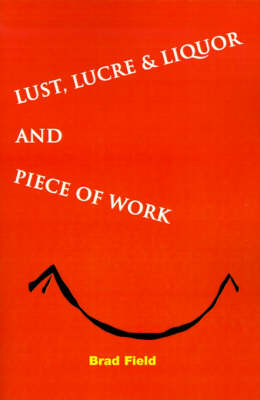 Book cover for Lust, Lucre & Liquor and Piece of Work
