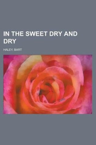 Cover of In the Sweet Dry and Dry