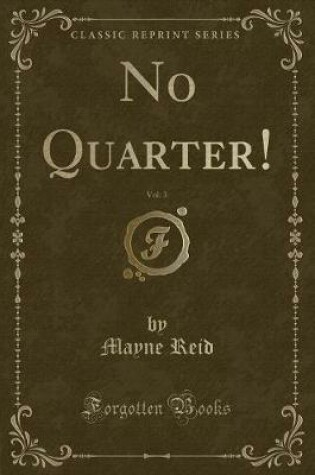 Cover of No Quarter!, Vol. 3 (Classic Reprint)