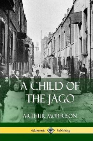 Cover of A Child of the Jago (Hardcover)