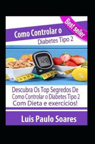 Cover of Como controlar o diabetes tipo 2