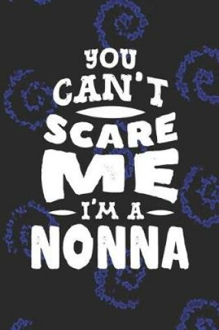 Cover of You Can't Scare Me I'm A Nonna