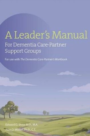 Cover of A Leader's Manual for Dementia Care-Partner Support Groups