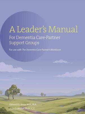 Book cover for A Leader's Manual for Dementia Care-Partner Support Groups