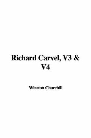 Cover of Richard Carvel, V3 & V4