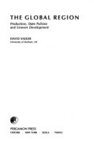 Cover of The Global Region : Production, State Policies and Uneven Development