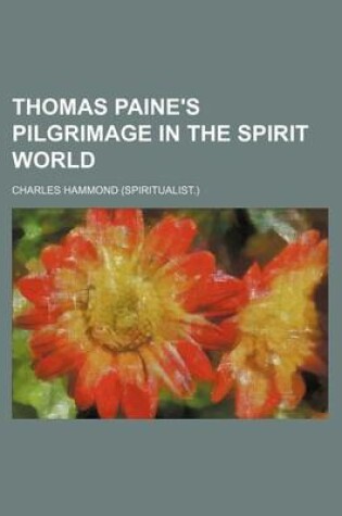 Cover of Thomas Paine's Pilgrimage in the Spirit World