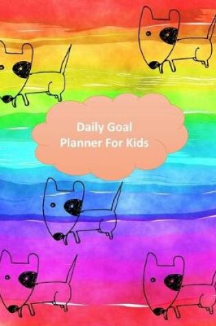 Cover of Daily goal planner for kids