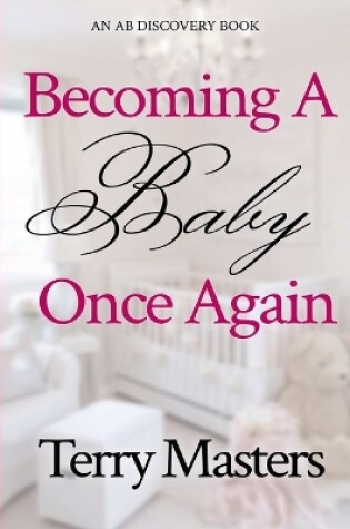 Cover of Becoming A Baby Once Again