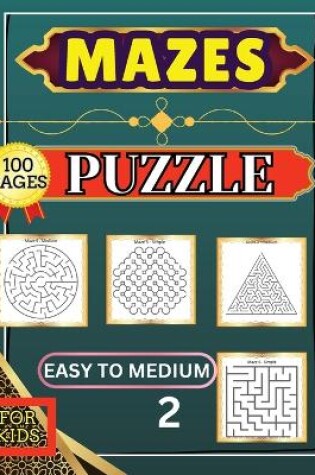 Cover of Mazes Puzzle for Kids 2 Easy to Medium