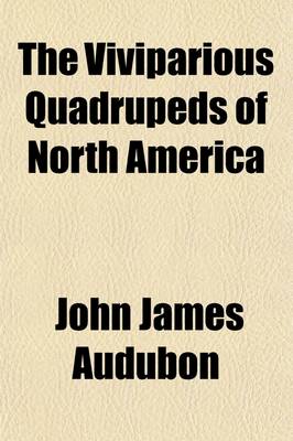 Book cover for The Viviparious Quadrupeds of North America (Volume 1)