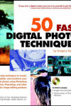 Book cover for 50 Fast Digital Photo Techniques