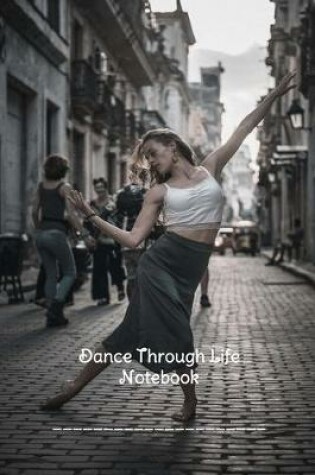 Cover of Dance Through Life Notebook