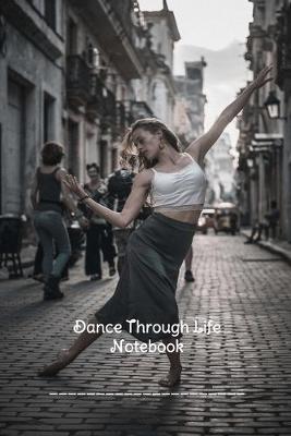 Book cover for Dance Through Life Notebook