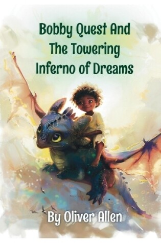 Cover of Bobby Quest and The Towering Inferno of Dreams