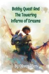 Book cover for Bobby Quest and The Towering Inferno of Dreams