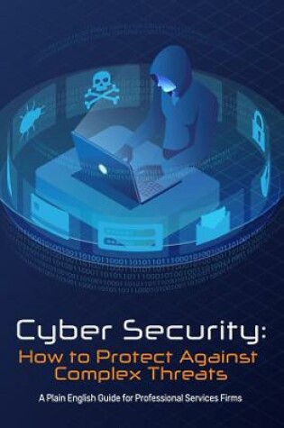 Cover of Cyber Security: How to Protect Against Complex Threats