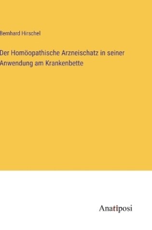 Cover of Der Homöopathische Arzneischatz in seiner Anwendung am Krankenbette