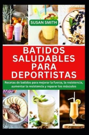 Cover of Batidos Saludables Para Deportistas