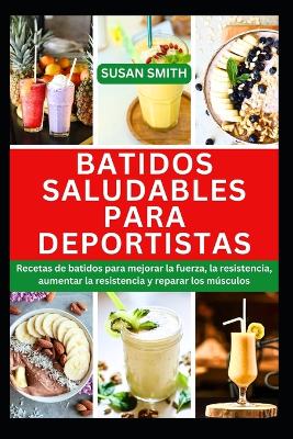 Book cover for Batidos Saludables Para Deportistas