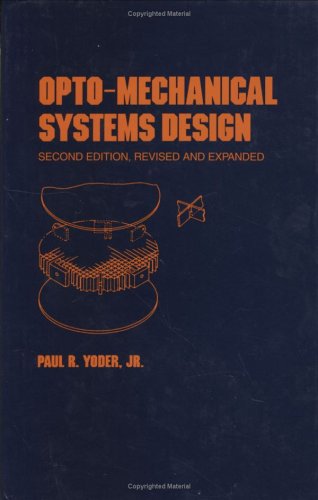 Cover of Opto-Mechanical Systems Design, Second Edition,