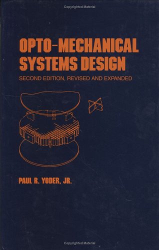 Book cover for Opto-Mechanical Systems Design, Second Edition,