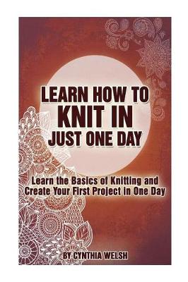 Book cover for Learn How to Knit in Just One Day