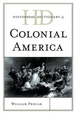 Book cover for Historical Dictionary of Colonial America